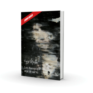 Los días en que dejé de ser tú