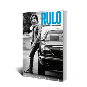 Rulo. Tres acordes y la verdad