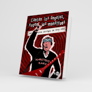 CANTAN LOS ANGELES RUGEN LOS MONSTRUOS UNA BREVE SOCIOLOGIA DEL HEAVY METAL