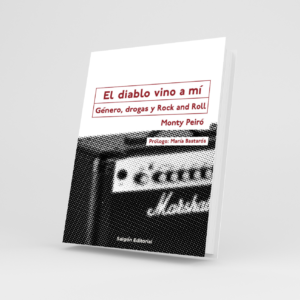 El diablo vino a mí: género, drogas y rock and roll