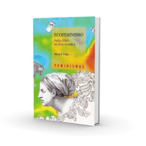 Ecofeminismo para otro mundo posible
