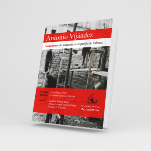 Antonio Vijández. Socialismo de andamio en el pueblo de Vallecas